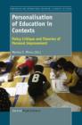 Personalisation of Education in Contexts : Policy Critique and Theories of Personal Improvement - eBook