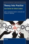 Theory into Practice : Case Stories for School Leaders - Book