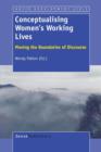 Conceptualising Women's Working Lives : Moving the Boundaries of Discourse - Book