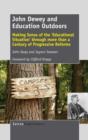 John Dewey and Education Outdoors : Making Sense of the 'Educational Situation' through more than a Century of Progressive Reforms - Book