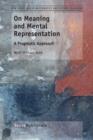 On Meaning and Mental Representation : A Pragmatic Approach - Book
