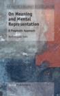 On Meaning and Mental Representation : A Pragmatic Approach - Book