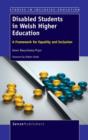 Disabled Students in Welsh Higher Education : A Framework for Equality and Inclusion - Book