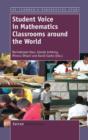 Student Voice in Mathematics Classrooms around the World - Book