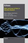 Echoes : Ethics and Issues of Voice in Education Research - Book