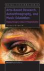 Arts-Based Research, Autoethnography, and Music Education : Singing Through a Culture of Marginalization - Book