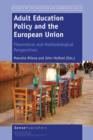 Adult Education Policy and the European Union: Theoretical and Methodological Perspectives - Book
