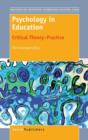Psychology in Education : Critical Theory~Practice - Book
