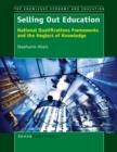 Selling Out Education : National Qualifications Frameworks and the Neglect of Knowledge - eBook