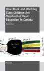 How Black and Working Class Children Are Deprived of Basic Education in Canada - Book