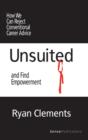 Unsuited : How We Can Reject Conventional Career Advice and Find Empowerment - Book