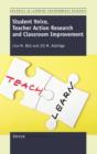 Student Voice, Teacher Action Research and Classroom Improvement - Book