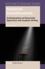 Analytical Autoethnodrama : Autobiographed and Researched Experiences with Academic Writing - Book