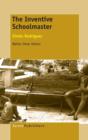 The Inventive Schoolmaster : Simon Rodriguez - Book
