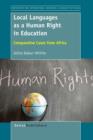 Local Languages as a Human Right in Education : Comparative Cases from Africa - Book