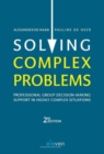 Solving Complex Problems : Professional Group Decision-Making Support in Highly Complex Situations - Book