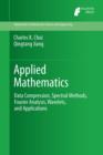 Applied Mathematics : Data Compression, Spectral Methods, Fourier Analysis, Wavelets, and Applications - Book