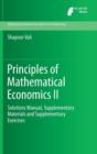 Principles of Mathematical Economics II : Solutions Manual, Supplementary Materials and Supplementary Exercises - Book