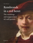 Rembrandt in a Red Beret : The vanishings and reappearances of a self-portrait - Book