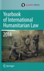 Yearbook of International Humanitarian Law Volume 17, 2014 - Book