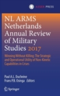 Netherlands Annual Review of Military Studies 2017 : Winning Without Killing:The Strategic and Operational Utility of Non-Kinetic Capabilities in Crises - Book