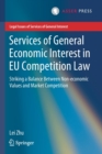 Services of General Economic Interest in EU Competition Law : Striking a Balance Between Non-economic Values and Market Competition - Book