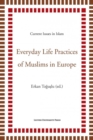 Everyday Life Practices of Muslims in Europe - Book