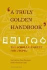 A Truly Golden Handbook : The Scholarly Quest for Utopia - Book