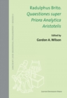Radulphus Brito. Quaestiones super Priora Analytica Aristotelis - Book