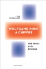 Wolfgang Rihm, a Chiffre : The 1980s and Beyond - Book