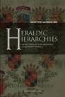 Heraldic Hierarchies : Identity, Status and State Intervention in Early Modern Heraldry - Book