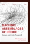 Machinic Assemblages of Desire : Deleuze and Artistic Research - Book