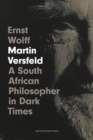 Martin Versfeld : A South African Philosopher in Dark Times - Book