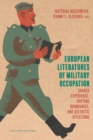 European Literatures of Military Occupation : Shared Experience, Shifting Boundaries, and Aesthetic Affections - Book