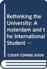 Rethinking the University : Amsterdam and the International Student Movement - Book
