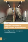 Migrant Penalties in Educational Achievement : Second-generation Immigrants in Western Europe - Book
