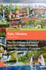 Kyiv, Ukraine - Revised Edition : The City of Domes and Demons from the Collapse of Socialism to the Mass Uprising of 2013-2014 - Book