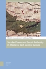 Secular Power and Sacral Authority in Medieval East-Central Europe - Book