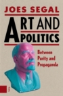 Art and Politics : Between Purity and Propaganda - Book