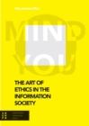The Art of Ethics in the Information Society : Mind You - Book