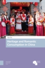 Heritage and Romantic Consumption in China - Book