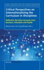 Critical Perspectives on Internationalising the Curriculum in Disciplines : Reflective Narrative Accounts from Business, Education and Health - Book