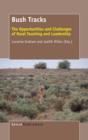 Bush Tracks : The Opportunities and Challenges of Rural Teaching and Leadership - Book