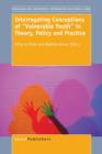 Interrogating Conceptions of ""Vulnerable Youth"" in Theory, Policy and Practice - Book