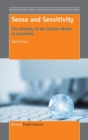 Sense and Sensitivity : The Identity of the Scholar-Writer in Academia - Book