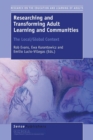 Researching and Transforming Adult Learning and Communities: The Local/Global Context - Book