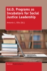 Ed.D. Programs as Incubators for Social Justice Leadership - eBook