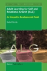 Adult Learning for Self and Relational Growth (ALG) : An Integrative Developmental Model - Book