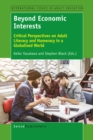 Beyond Economic Interests : Critical Perspectives on Adult Literacy and Numeracy in a Globalised World - eBook