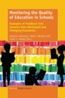 Monitoring the Quality of Education in Schools : Examples of Feedback into Systems from Developed and Emerging Economies - eBook